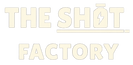 The Shot Factory - Home